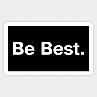 Be Best. Magnet